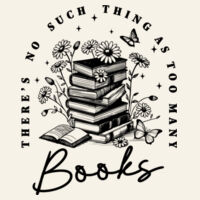 There's No Such Thing As Too Many Books - Tote Design