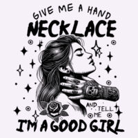 Give me a hand necklace and tell me I'm a good girl Hoodie Design