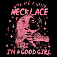 Give me a hand necklace and tell me I'm a good girl Hoodie Design