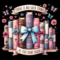There's No Such Thing As Too Many Books - Hoodie Design