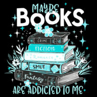 Maybe Books Are Addicted To Me - Hoodie Design