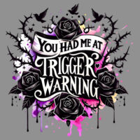 You had me at Trigger Warning 3 - Hoodie Design