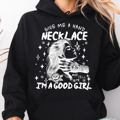 Give me a hand necklace and tell me I'm a good girl Hoodie Thumbnail