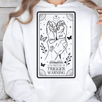 You had me at Trigger Warning Hoodie Thumbnail