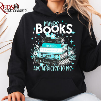 Maybe Books Are Addicted To Me - Hoodie Thumbnail